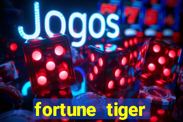 fortune tiger deposito de 1 real